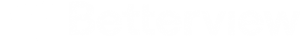 Betterview